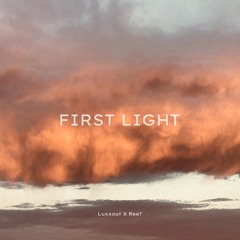 Luxxout X Reef - First Light