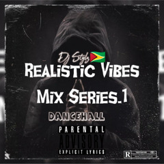 Realistic Vibes Mix Series.1 (Dancehall)