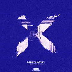 Bobby Harvey - Never Enough