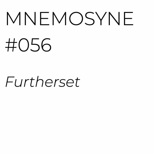 MNEMOSYNE #056 - FURTHERSET