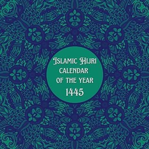Stream PDF Book Islamic Hijri Calendar of The Year 1445 Muharram 1445 to Dhul Hijjah 1445