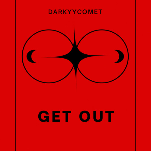 DarKYYComet - Get Out