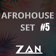 AfrouHouse set #5 Unreleased-Released songs - Zan