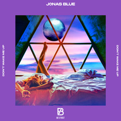 Jonas Blue, BE:FIRST - Don’t Wake Me Up