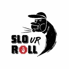 Slo Ur Roll #98