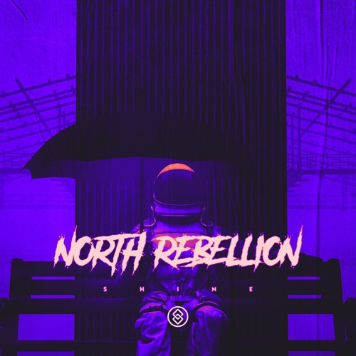 North Rebellion - Shine