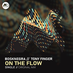 Bosknegra, Tony Finger - On the Flow [M-Sol DEEP]