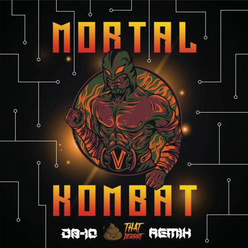 THAT DERRRT - Mortal Kombat (D8-10 Remix)