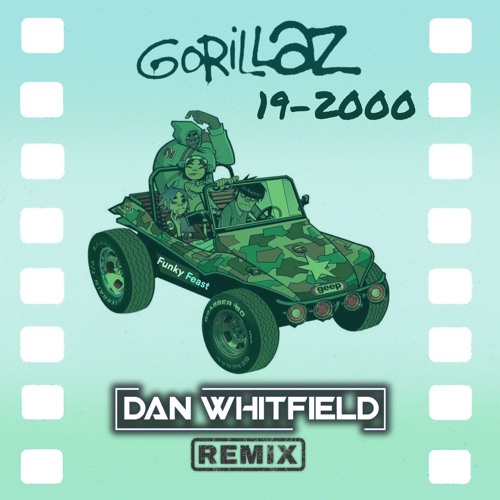 Stream Gorillaz 19-2000 (Dan Whitfield Remix) by Dan Whitfield