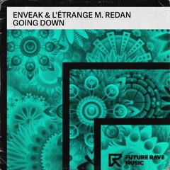 Going Down (Radio Edit) - Enveak & L'Étrange M. Redan