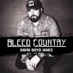 BLEED COUNTRY By David Boyd Janes