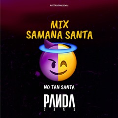 Mix Semana No Tan Santa ( DJ Panda Beat)