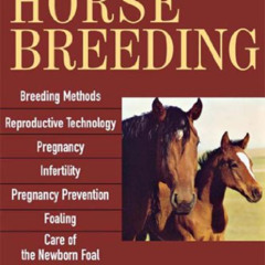 [DOWNLOAD] EPUB 💙 Veterinary Guide to Horse Breeding by  James M. Giffin &  Kjersten