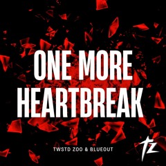 TWSTD ZOO & Blueout - One More Heartbreak