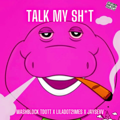 Talk My Sh*T (Lil Adot X Jaysev)