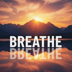 BREATHE