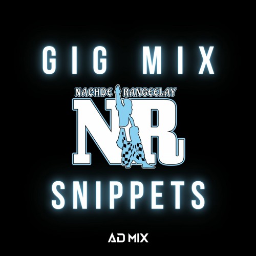 Nachde Rangeelay | Gig Mix Snippets 2023 | AD Mix