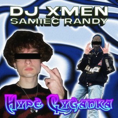 DJ XMEN & Samiec Randy - Hype Cyganka