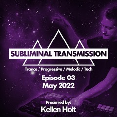 Kellen Holt - Subliminal Transmission EP 03