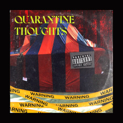 Quarantine Thoughts (Prod. by ZayTooLit)