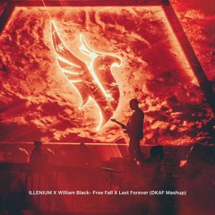 ILLENIUM X William Black- Free Fall X Last Forever (DKAF Mashup)