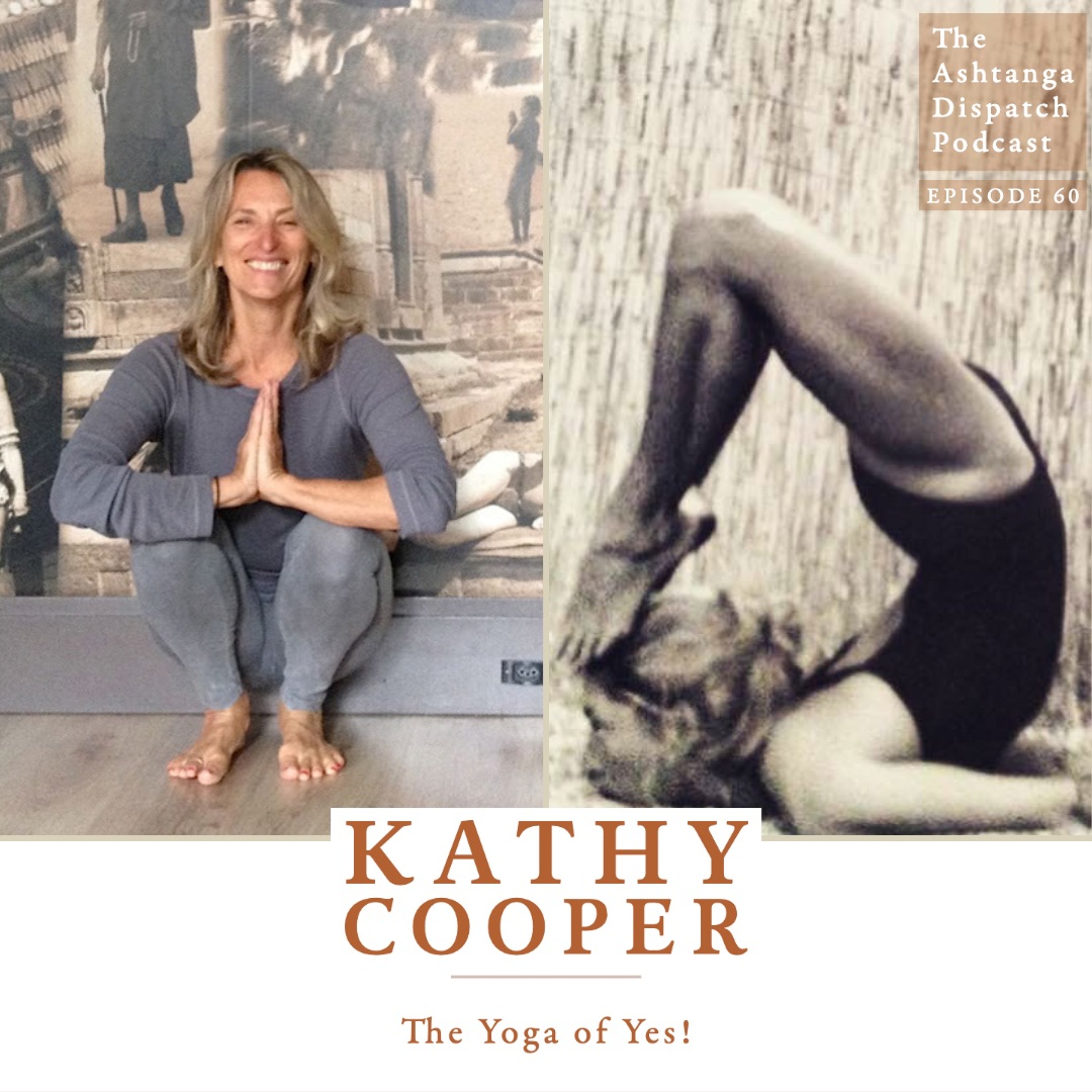 Yoga Podcast Ep. 60 || Kathy Cooper || The Yoga of YES!