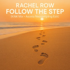 Rachel Row - Follow The Step (KiNK Mix - Asceta Neosampling Edit) [2025]