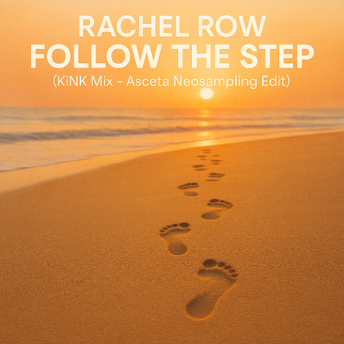 Rachel Row - Follow The Step (KiNK Mix - Asceta Neosampling Edit) [2025]