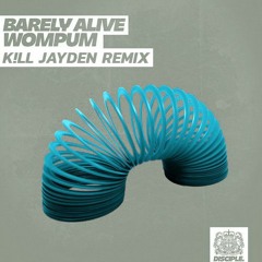 Barely Alive - Wompum (K!ll Jayden Remix)
