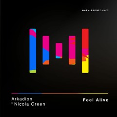 Arkadion feat. Nicola Green - Feel Alive [Marylebone Records]