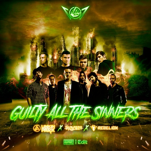 Linkin Park vs. Sub Zero Project & Rebelion - Guilty All The Sinners (Stephen Hurtley Edit)