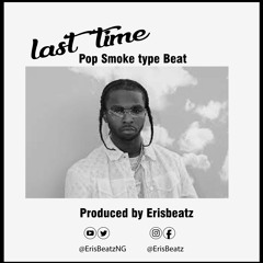 Last Time_Pop Smoke type Drill Beat(Prod by @Erisbeatz)