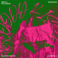 Bloody Kisses x Madness