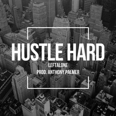 Hustle Hard (prod. anthony palmer)