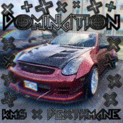 DEXTHMANE x KmS - DOMINATION