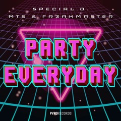 SPECIAL D. x MTS & FR3AKMASTER - Party Everyday [Radio Fritz Berlin Airplay]