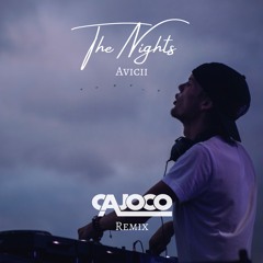 Avicii - The Nights (Cajoco Remix) [2022]