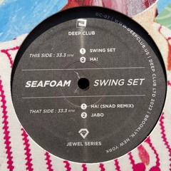 SEAFOAM - Swing Set 12" EP CLIP (Deep Club 07 / Jewel Series)