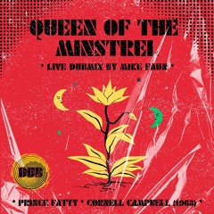 QUEEN OF THE MINSTREL X PRINCE FATTY X CORNELL CAMPBELL X MIKE FAUN LIVE DUBMIX