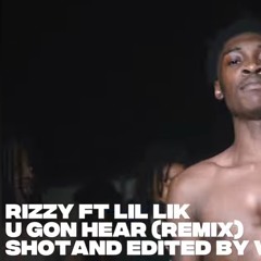 rizzy U Gon Hear (lil lik)