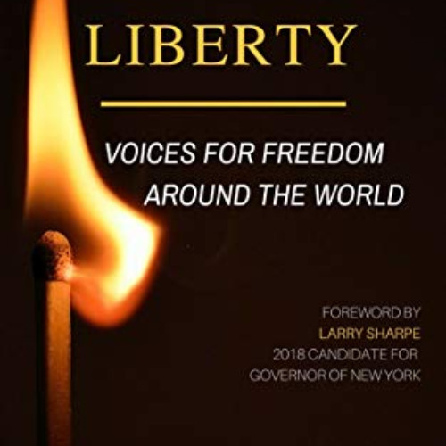 View EBOOK ✓ Igniting Liberty: Voices for Freedom Around the World by  Adam Barsouk,J