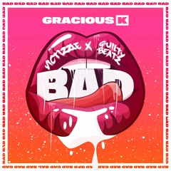 Gracious K - Bad