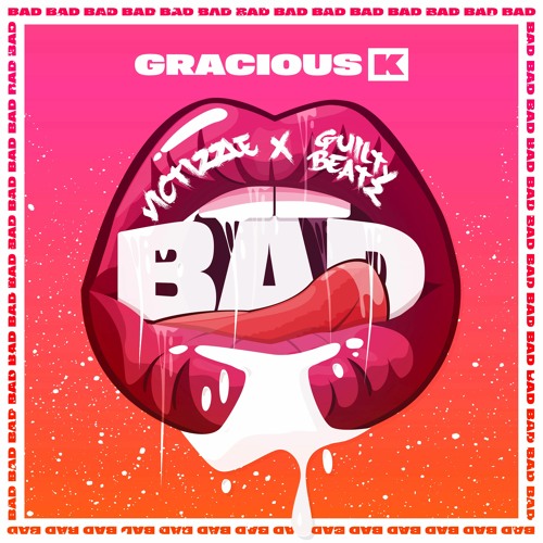 Gracious K - Bad