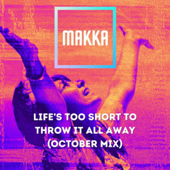 Life's too short to throw it all away (October Mix)