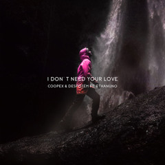 I Don't Need Your Love (feat. Ethan Uno)