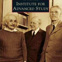 ✔ PDF ❤  FREE Institute for Advanced Study (Images of America) free