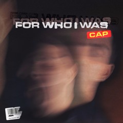 For who I was