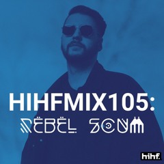 Rebel Scum: HIHF Guest Mix Vol. 105