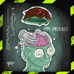 Mr.Modus // Brain Wash // 142BPM
