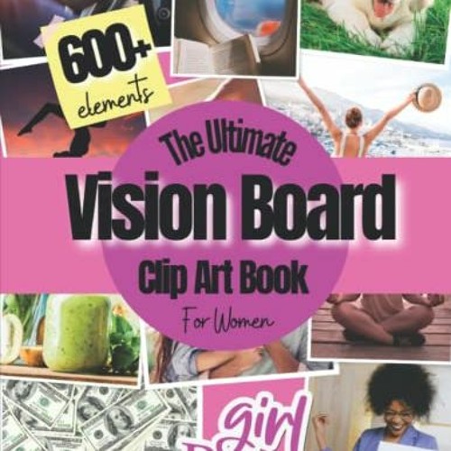 Stream )) Vision Board Clip Art Book, Vision Board Supplies for Women with  600+ Pictures, Quotes and W by User 342513197
